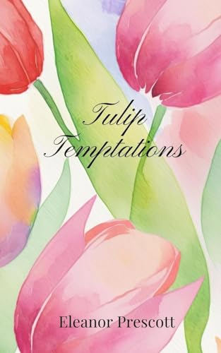 Tulip Temptations Tulip Temptations von Creative Arts Management OÜ
