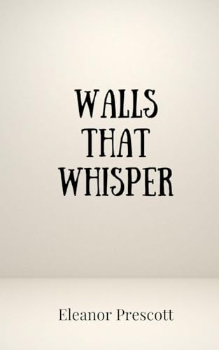 Walls That Whisper Walls That Whisper von Creative Arts Management OÜ