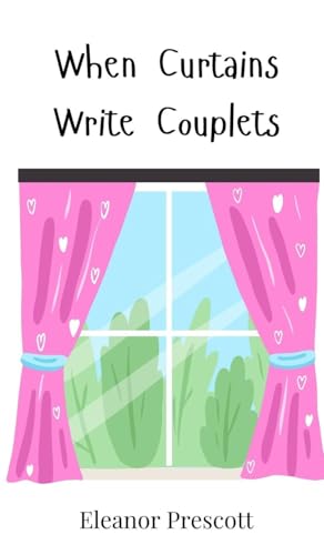 When Curtains Write Couplets When Curtains Write Couplets von Creative Arts Management OÜ