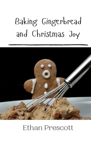 Baking Gingerbread and Christmas Joy Baking Gingerbread and Christmas Joy von Creative Arts Management OÜ