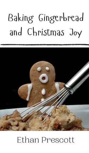 Baking Gingerbread and Christmas Joy Baking Gingerbread and Christmas Joy von Creative Arts Management OÜ