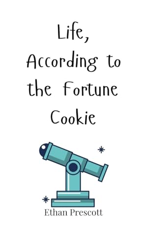 Life, According to the Fortune Cookie Life, According to the Fortune Cookie von Creative Arts Management OÜ