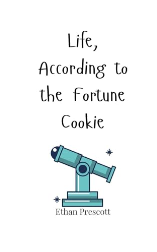 Life, According to the Fortune Cookie Life, According to the Fortune Cookie von Creative Arts Management OÜ