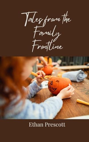 Tales from the Family Frontline Tales from the Family Frontline von Creative Arts Management OÜ