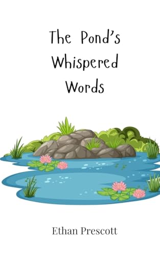 The Pond's Whispered Words The Pond's Whispered Words von Creative Arts Management OÜ
