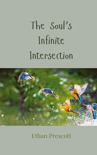 The Soul's Infinite Intersection The Soul's Infinite Intersection von Creative Arts Management OÜ