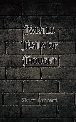 Twisted Trails of Thought Twisted Trails of Thought von Creative Arts Management OÜ