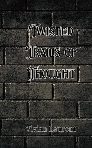 Twisted Trails of Thought Twisted Trails of Thought von Creative Arts Management OÜ