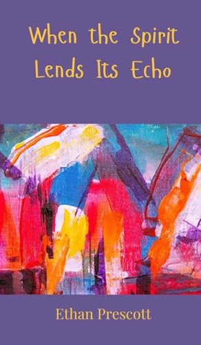 When the Spirit Lends Its Echo When the Spirit Lends Its Echo von Creative Arts Management OÜ