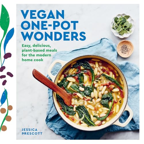 Vegan One-Pot Wonders: Easy, Delicious, Plant-based Meals for the Modern Home Cook Vegan One-Pot Wonders: Easy, Delicious, Plant-based Meals for the Modern Home Cook