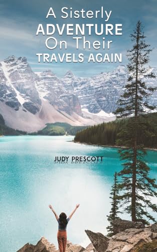 A Sisterly Adventure: On Their Travels Again von Austin Macauley Publishers