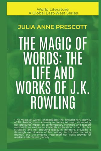 The Magic Of Words: The Life And Works Of J.K. Rowling (World Literature) von Global East-West (London)