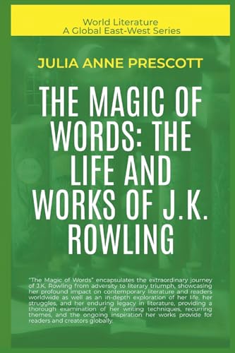 The Magic Of Words: The Life And Works Of J.K. Rowling (World Literature) von Global East-West Ltd