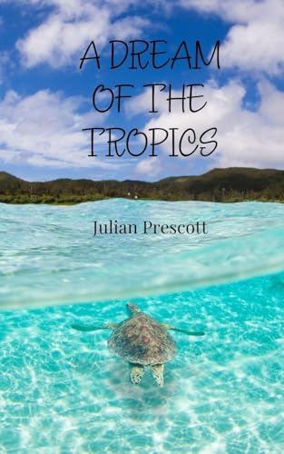 A Dream of the Tropics A Dream of the Tropics von Creative Arts Management OÜ