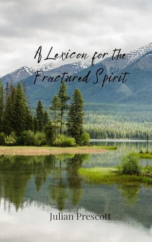 A Lexicon for the Fractured Spirit A Lexicon for the Fractured Spirit von Creative Arts Management OÜ