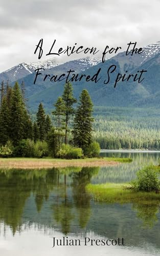 A Lexicon for the Fractured Spirit A Lexicon for the Fractured Spirit von Creative Arts Management OÜ