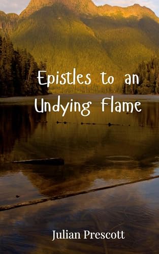 Epistles to an Undying Flame Epistles to an Undying Flame von Creative Arts Management OÜ