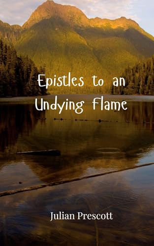 Epistles to an Undying Flame Epistles to an Undying Flame von Creative Arts Management OÜ