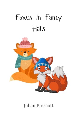 Foxes in Fancy Hats Foxes in Fancy Hats von Creative Arts Management OÜ