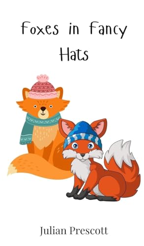 Foxes in Fancy Hats Foxes in Fancy Hats von Creative Arts Management OÜ