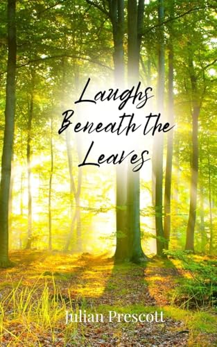 Laughs Beneath the Leaves Laughs Beneath the Leaves von Creative Arts Management OÜ