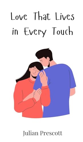 Love That Lives in Every Touch Love That Lives in Every Touch von Creative Arts Management OÜ