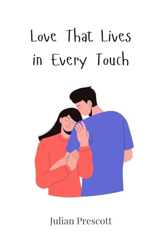 Love That Lives in Every Touch Love That Lives in Every Touch von Creative Arts Management OÜ