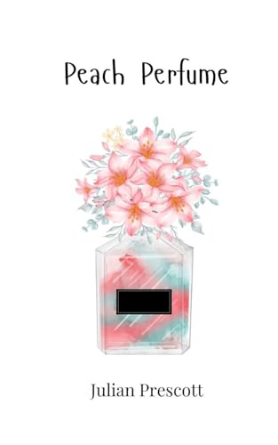 Peach Perfume Peach Perfume von Creative Arts Management OÜ