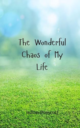 The Wonderful Chaos of My Life von Creative Arts Management OÜ