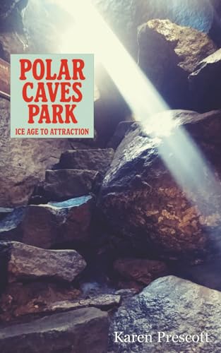 Polar Caves Park: Ice Age to Attraction Polar Caves Park: Ice Age to Attraction von Self-Published