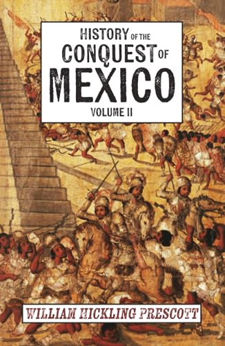 History of the Conquest of Mexico: Volume II von East India Publishing Company