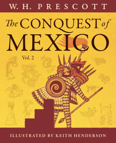 The Conquest of Mexico: Volume 2