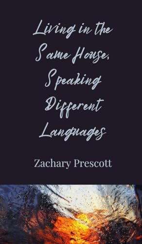 Living in the Same House, Speaking Different Languages von Creative Arts Management OÜ
