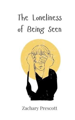 The Loneliness of Being Seen von Creative Arts Management OÜ