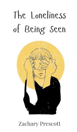 The Loneliness of Being Seen von Creative Arts Management OÜ