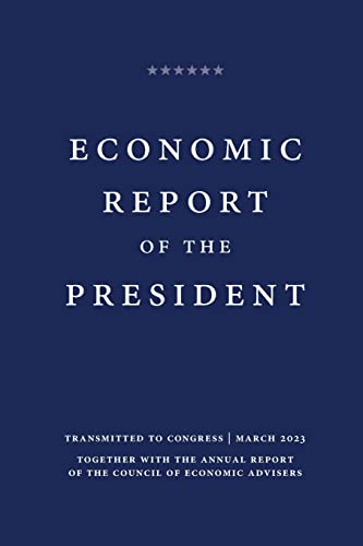 Economic Report of the President 2023 von Claitor's Publishing Division