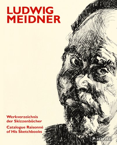 Ludwig Meidner: Werkverzeichnis der Skizzenbücher - Catalogue raisonné of his Sketchbooks