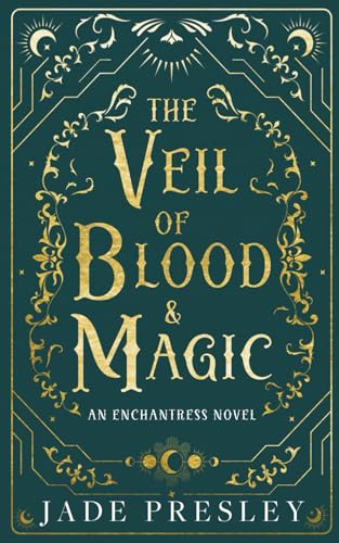 The Veil of Blood and Magic: An Enchantress Novel
