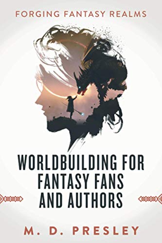 Worldbuilding For Fantasy Fans And Authors (Forging Fantasy Realms, Band 1) von Independently Published