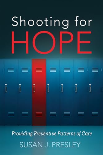 Shooting for Hope: Providing Preventive Patterns of Care von Cascade Books