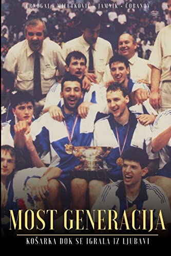 Most Generacija (Paperback): Kosarka dok se igrala s Ljubavlju (Serbo-Croatian language)