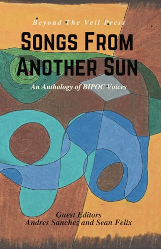 Songs From Another Sun: a BIPOC poetry anthology von Independently published