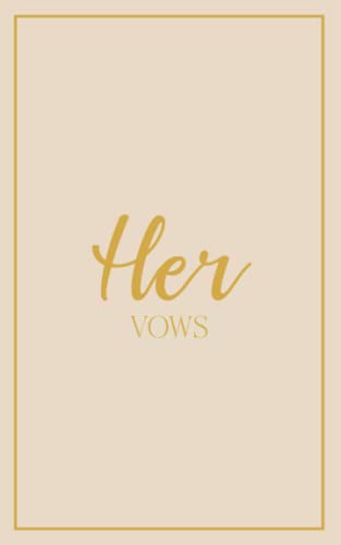 Her Vows: Vow Book for Wedding: Tan Sand with Gold Script - ONE Blank Lined Booklet - Mix and Match to Create Your Ideal Pair - Select His - Her - Our ... Shower Gift (Wedding Vow Books - Gold Script) von Independently published