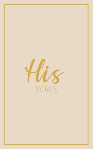 His Vows: Vow Book for Wedding: Tan Sand with Gold Script - ONE Blank Lined Booklet - Mix and Match to Create Your Ideal Pair - Select His - Her - Our ... Shower Gift (Wedding Vow Books - Gold Script)