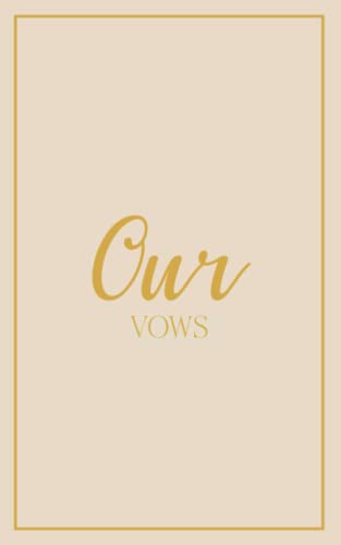 Our Vows: Vow Book for Wedding: Tan Sand with Gold Script - ONE Blank Lined Booklet - Mix and Match to Create Your Ideal Pair - Select His - Her - Our ... Shower Gift (Wedding Vow Books - Gold Script)