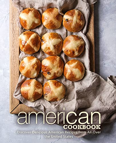American Cookbook: Discover Delicious American Recipes from All-Over the United States von Createspace Independent Publishing Platform