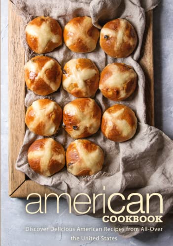 American Cookbook: Discover Delicious American Recipes from All-Over the United States