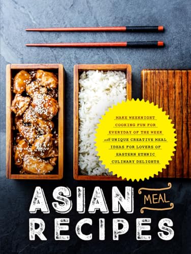 Asian Meal Recipes: Make Weeknight Cooking Fun for Everyday of the Week with Unique Creative Meal Ideas for Lovers of Eastern Ethnic Culinary Delights Asian Meal Recipes: Make Weeknight Cooking Fun for Everyday of the Week with Unique Creative Meal Ideas for Lovers of Eastern Ethnic Culinary Delights von Independently published