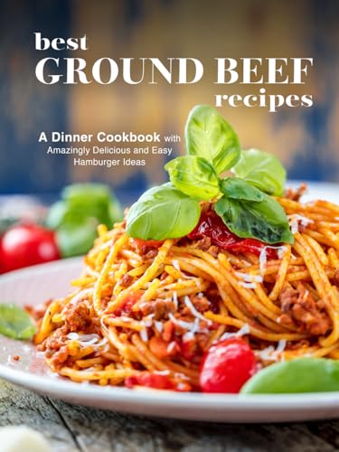 Best Ground Beef Recipes: A Dinner Cookbook with Amazingly Delicious and Easy Hamburger Ideas Best Ground Beef Recipes: A Dinner Cookbook with Amazingly Delicious and Easy Hamburger Ideas von Independently published