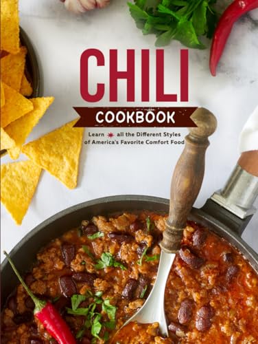 Chili Cookbook: Learn all the Different Styles of America's Favorite Comfort Food (Chili Recipes) von Independently published